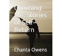 Choosing Me: Stories of Self-Return