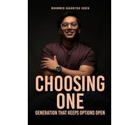 CHOOSING ONE IN A GENERATION THAT KEEPS OPTIONS OPEN: LOVE, LOYALTY, AND COMMITMENT IN A WORLD FULL OF CHOICES