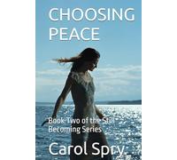 CHOOSING PEACE: Book Two of the Still Becoming Series