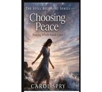 CHOOSING PEACE: Book Two of the Still Becoming Series