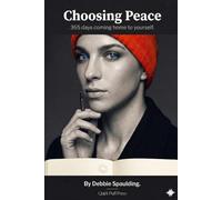 Choosing Peace Journal: 365 Days to Coming Home to Yourself