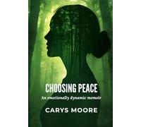 Choosing Peace: The Choice That Changed Everything (Choosing Softness)