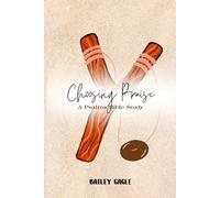Choosing Praise: A Psalms Bible Study