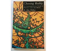 Choosing Reality: A Contemplative View of Physics and the Mind