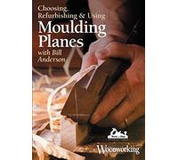Choosing, Refurbishing and Using Moulding Planes