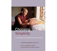 Choosing Simplicity: A Commentary on the Bhikshuni Pratimoksha