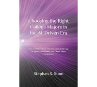 Choosing the Right College Majors in the AI-Driven Era: How to Future-Proof Your Education in the Era of Agents, Automation, and Global Talent Competition