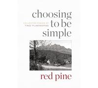 Choosing to Be Simple : Collected Poems of Tao Yuanming