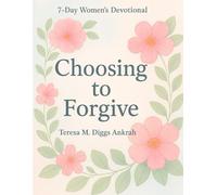 Choosing to Forgive