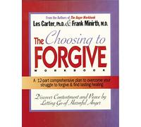 Choosing to Forgive Workbook: Discover Contentment and Peace by Letting Go of Harmful Anger