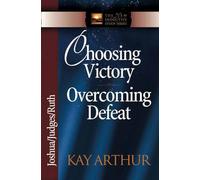 Choosing Victory, Overcoming Defeat: Joshua/Judges/Ruth (The New Inductive Study Series)