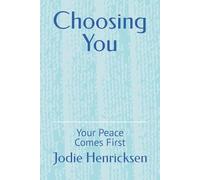 Choosing You: Your Peace Comes First