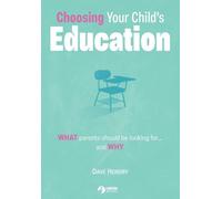 Choosing Your Child's Education: What Parents should be looking for...and Why