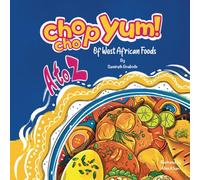Chop Chop Yum! A to Z of West African Foods