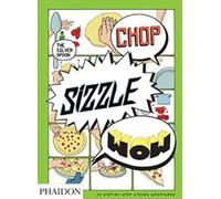 Chop, Sizzle, Wow: The Silver Spoon Comic Cookbook