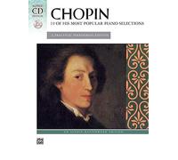 Chopin -- 19 of His Most Popular Piano Selections: A Practical Performing Edition (Book & CD) (Alfred Masterwork CD Edition)