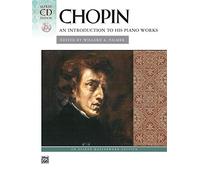 Chopin: An Introduction to His Piano Works (Alfred Masterwork Edition)