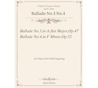 Chopin - Ballade No.3 Op.47, No.4 Op.52, Sheet Music: for Piano Solo With Fingering
