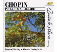 Chopin: Complete Preludes and Ballades
