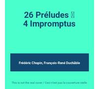 Chopin, Frederic - 26 Préludes ∙ 4 Impromptus