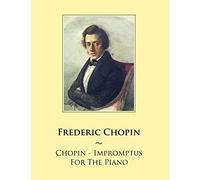 Chopin - Impromptus For The Piano: Volume 50 (Samwise Music For Piano)