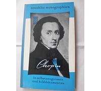 Chopin in Selbstzeugnissen und Bilddokumenten (Frederic Chopin)