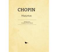 Chopin Mazurkas: 58 Mazurkas - Complete Works For Solo Piano
