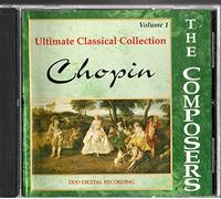 Chopin Music for Piano Ultimate Classical Collection Vol.1 the Composers Series