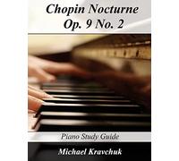 Chopin Nocturne Op. 9 No. 2: Piano Study Guide
