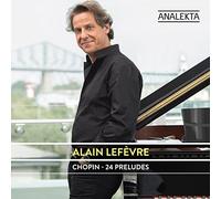Chopin: Preludes By Alain Lefevre ,Chopin (Composer),None (Conductor) (2014-11-17)