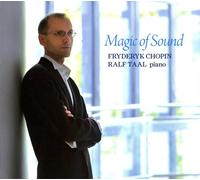Taal, Ralf - Frederic Chopin: Magic of Sound