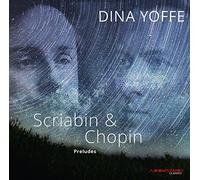 Chopin / Scriabin / Yoffe - Scriabin & Chopin: Preludes