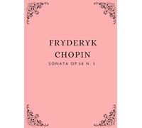Chopin Sonata No. 3 Op. 58