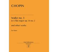 Chopin Waltz no. 3: in A minor op. 34 no. 2 and other works