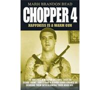 Chopper 4: Happiness is a Warm Gun