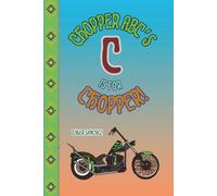 Chopper abc’s C is for chopper: 2 (ABC’S of the Motor World)