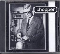 Chopper - Did You Hear That