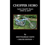 Chopper Hobo: The Later (Last?) Years / 1993 to 20??