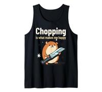 Chopping is What Makes Me Happy (Funny Statement & Graphic) Tank Top