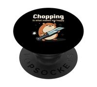 Chopping Is What makes Me Happy (Funny Weirdcore Statement) PopSockets Adhesive PopGrip