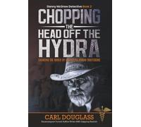 Chopping the Head off the Hydra: Changing the World by Destroying Human Trafficking (Danny McGraw Detective)
