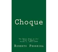 Choque Volume 3, 1961-1999: The Untold Story of Jiu-Jitsu in Brazil