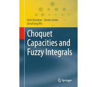 Choquet Capacities and Fuzzy Integrals (Theory and Applications of Computability)