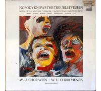 Chor Der Wirtschaftsuniversität Wien - Nobody Knows The Trouble I've Seen (Geistliche Und Weltliche Chormusik • Sacred And Secular Choral Music)
