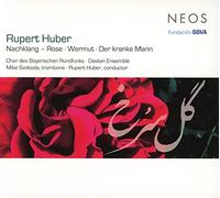Chor des Bayerischen Rundfunks, Dastan Ensemble, Mike Svoboda and Rupert Huber - Nachklang - Rose / Wermut / Der Kranke Mann