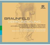Chor Des Rundfunksschirmer - Braunfelsverkuendigung [CD]