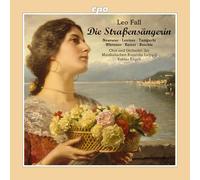 Chor & Orchester der Musikalischen Komodie Leipzig; Tobias Engeli - Leo Fall: Die Strabensangerin