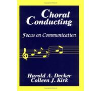 Choral Conducting: Focus on Communication