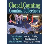 Choral Counting & Counting Collections: Transforming the PreK-5 Math Classroom