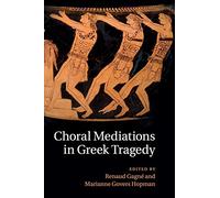 Choral Mediations in Greek Tragedy